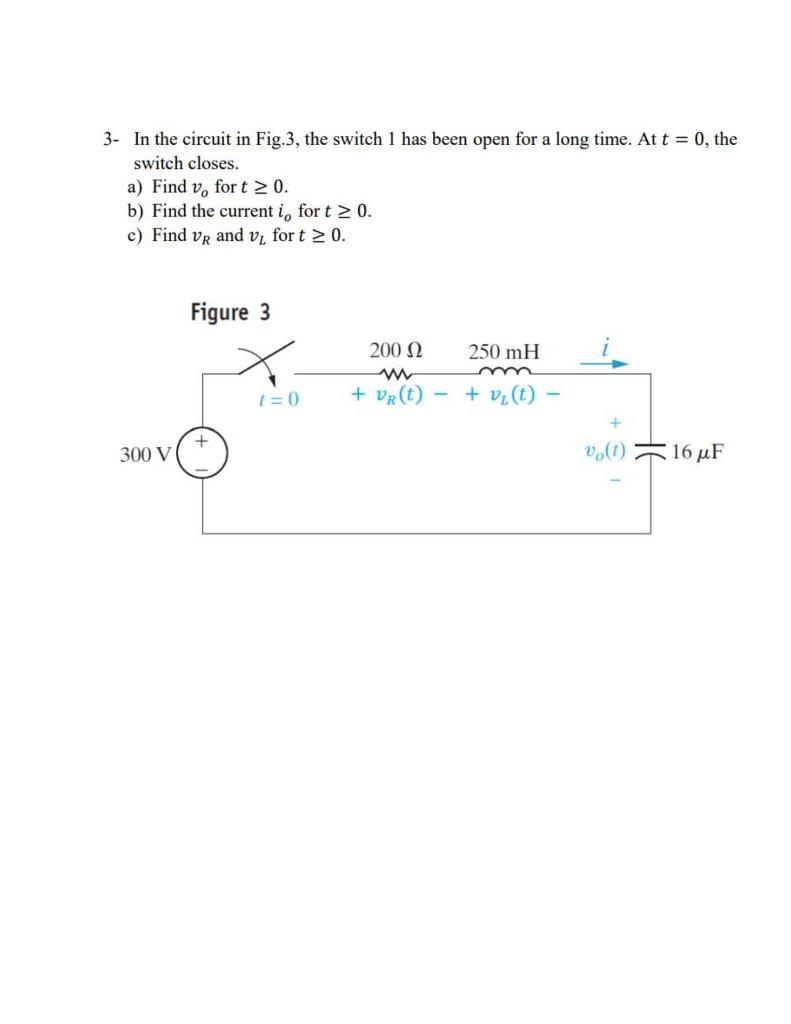 Solved 3- In the circuit in Fig.3, the switch 1 has been | Chegg.com