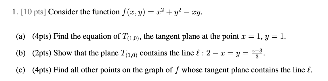 Solved 1. [10pts] Consider the function f(x,y)=x2+y2−xy. (a) | Chegg.com