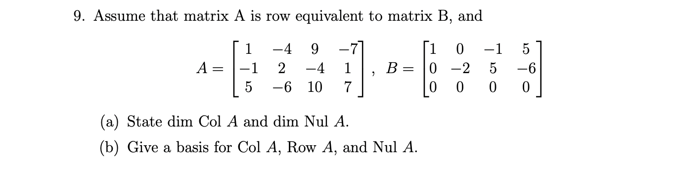 Solved 9. Assume that matrix A is row equivalent to matrix | Chegg.com