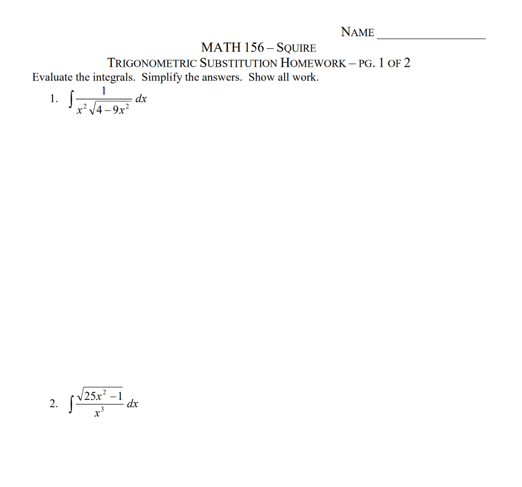 Squire Math Solved MATH 156-SQUIRE TRIGONOMETRIC SUBSTITUTION HOMEWORK – | Chegg.com