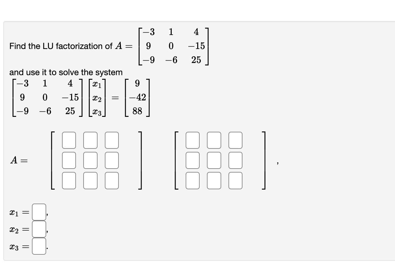 Solved Find the LU factorization of A=⎣⎡−39−910−64−1525⎦⎤ | Chegg.com
