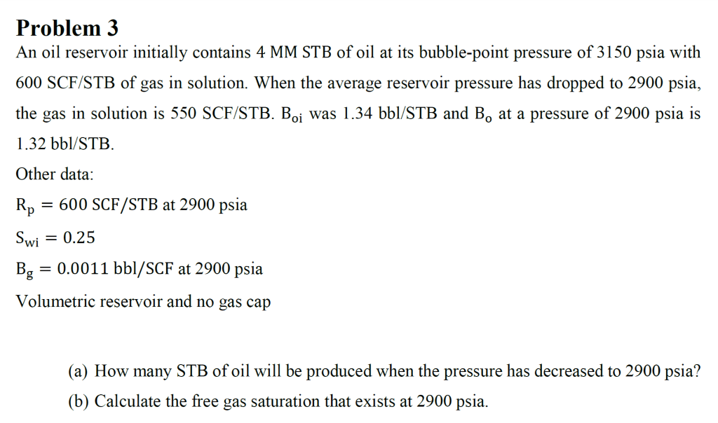 Solved Problem 3 An oil reservoir initially contains 4 MM
