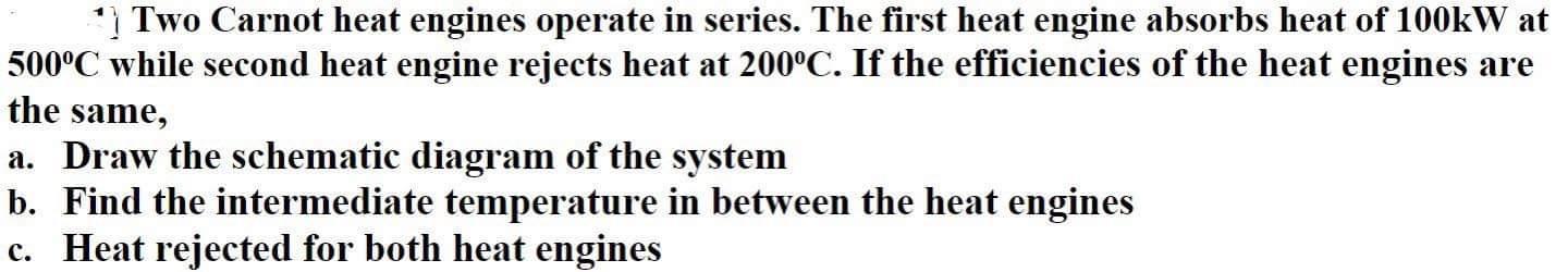 Solved I Two Carnot heat engines operate in series. The | Chegg.com