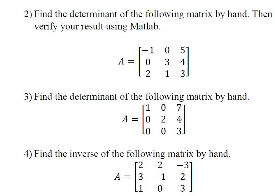 Solved 2) Find the determinant of the following matrix by | Chegg.com