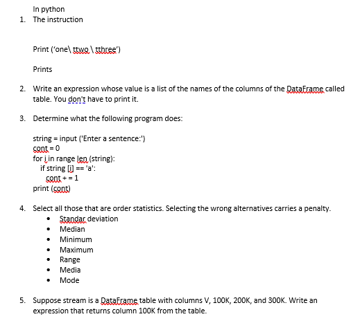 Solved In python 1. The instruction Print ('one\ ttwettres) | Chegg.com