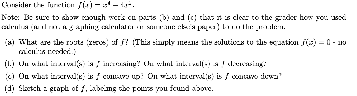Solved = — Consider the function f(x) = x4 – 4x2. Note: Be | Chegg.com