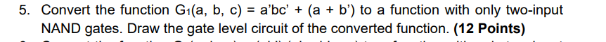 Solved 5. Convert The Function G1(a,b,c)=a′bc′+(a+b′) To A | Chegg.com