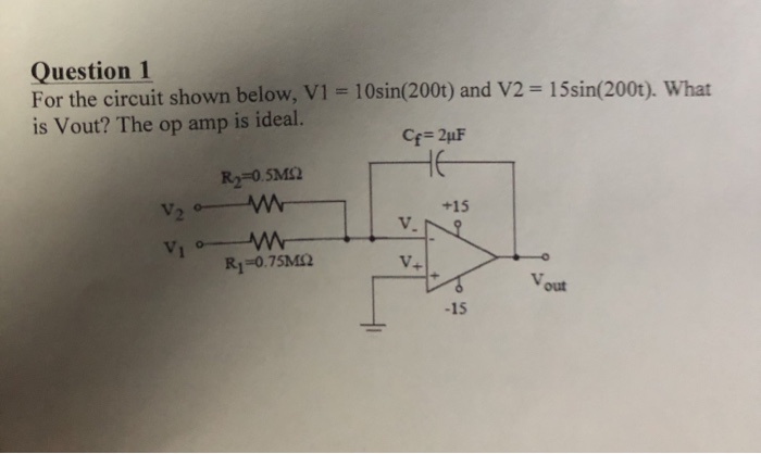 Solved Question 1 For the circuit shown below, V1 is Vout? | Chegg.com