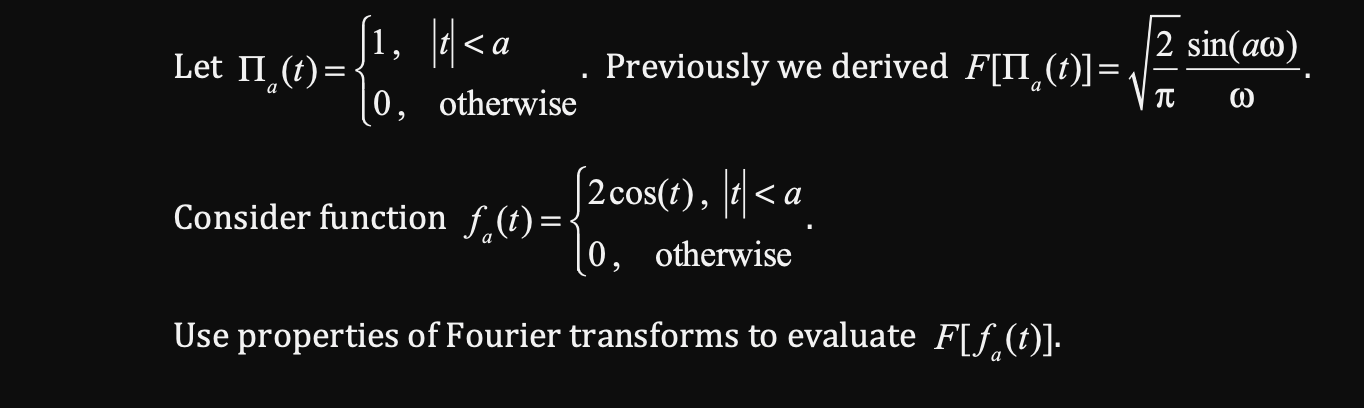 Solved Let F[Πa(t)]=2π2sin(aω)ωF[fa(t)] | Chegg.com