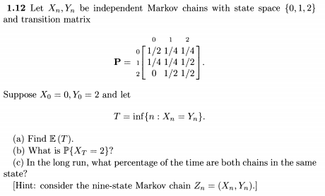 1 12 Let Yn Be Independent Markov Chains With Chegg Com