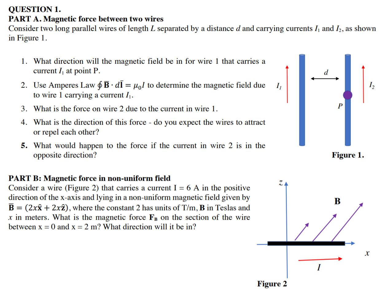 Solved QUESTION 1. PART A. force between two wires