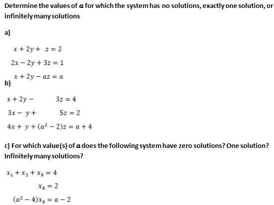 Solved Determine the values of a for which the system has no 