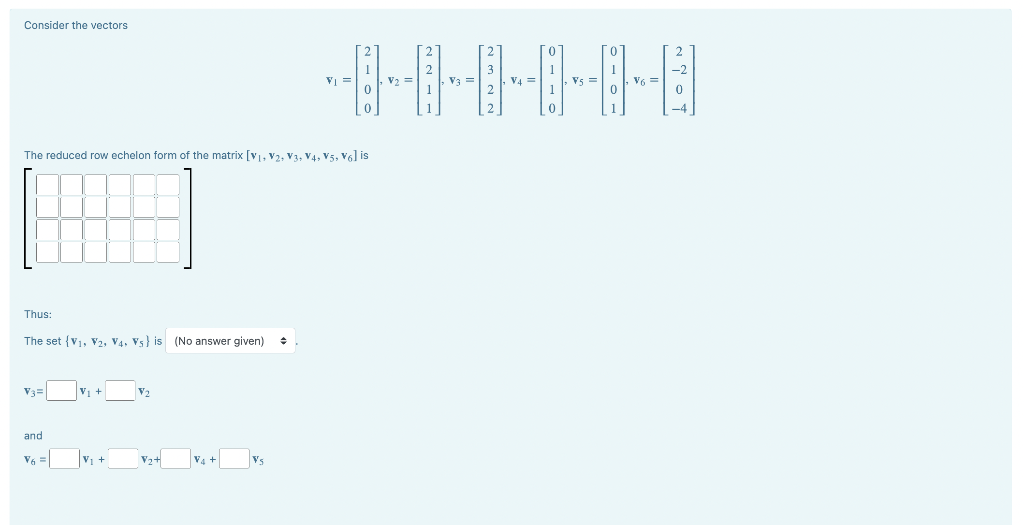 Solved Consider the vectors The reduced row echelon form of | Chegg.com
