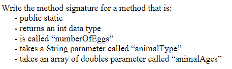Solved Write the method signature for a method that is: - | Chegg.com