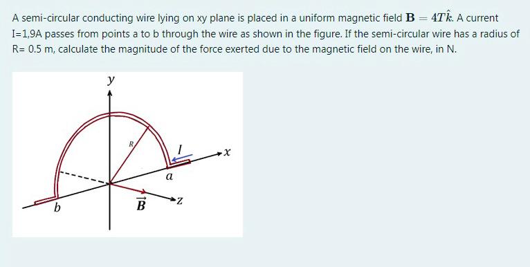 Solved A Semi-circular Conducting Wire Lying On Xy Plane Is 