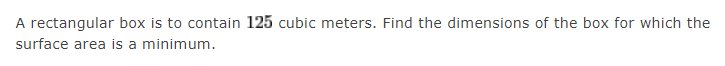 Solved A rectangular box is to contain 125 cubic meters. | Chegg.com