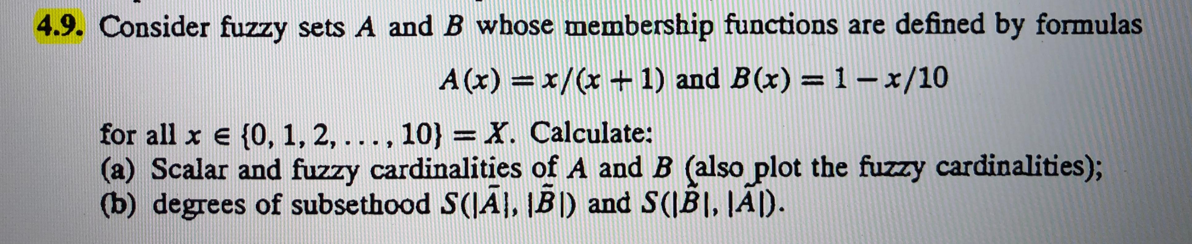 Solved 4.9. Consider Fuzzy Sets A And B Whose Membership | Chegg.com