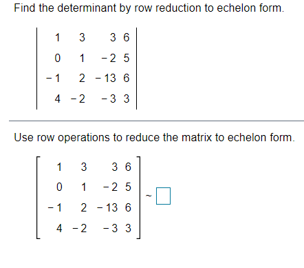 Solved Find the determinant by row reduction to echelon Chegg