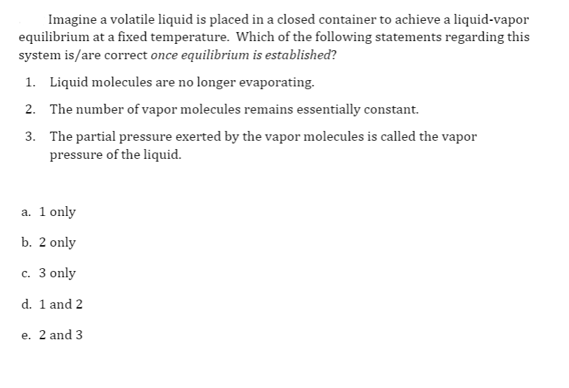 Solved Imagine a volatile liquid is placed in a closed