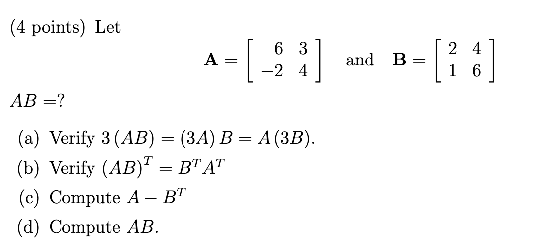 Solved (4 Points) Let 63 24 A = [ _¦ ¦] And B= [²4] -24 1 6 | Chegg.com