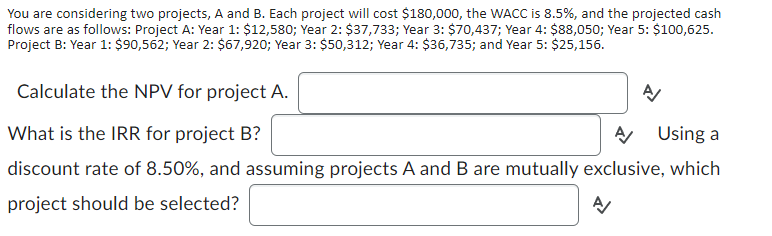 Solved You Are Considering Two Projects, A And B. Each | Chegg.com