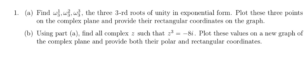 Solved 1 (a) Find w w. w , the three 3-rd roots of unity in | Chegg.com
