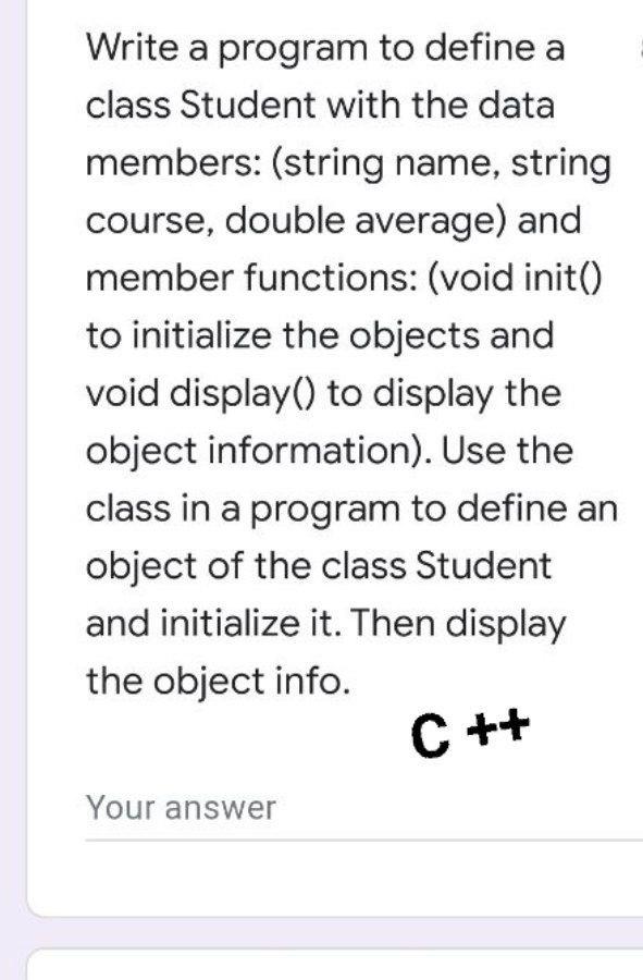 Solved Write a program to define a class Student with the | Chegg.com