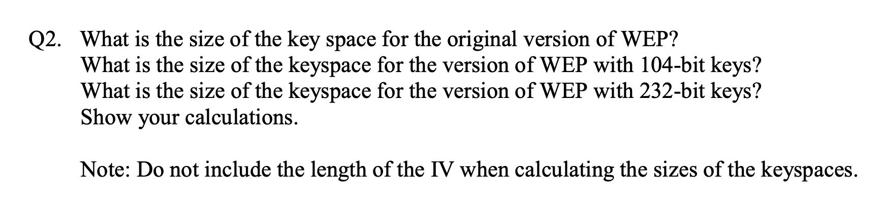 Solved Q2. What is the size of the key space for the | Chegg.com