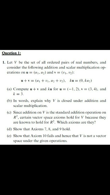Solved Question 1: 1. Let V be the set of all ordered pairs | Chegg.com