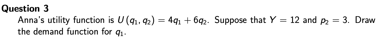 Solved Question 3Anna's utility function is | Chegg.com