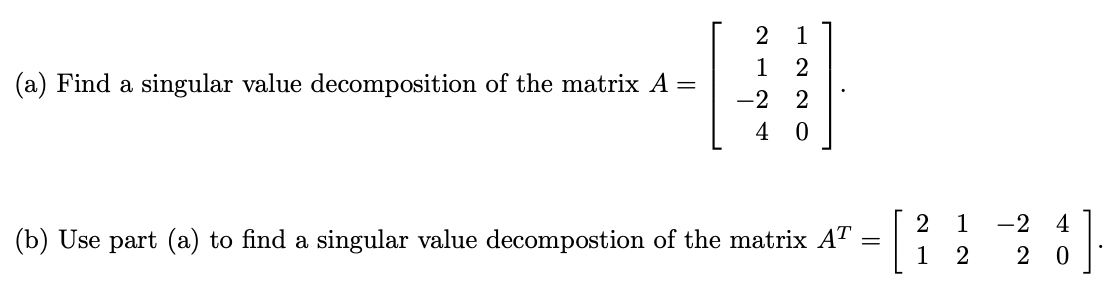 Solved (a) Find A Singular Value Decomposition Of The Matrix 