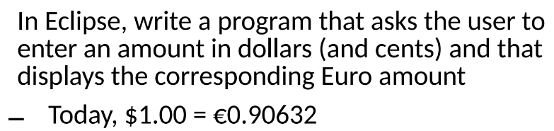 Solved In Eclipse, write a program that asks the user to | Chegg.com