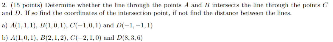 Solved 2. (15 points) Determine whether the line through the | Chegg.com
