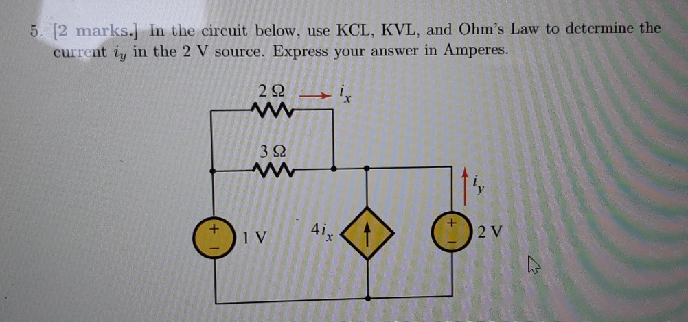 Solved 5. [2 Marks.] In The Circuit Below, Use KCL, KVL, And | Chegg.com