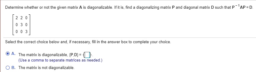 Solved Determine whether or not the given matrix A is | Chegg.com