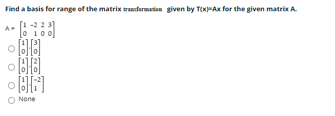 Solved Find a basis for kernel of the matrix transformation | Chegg.com