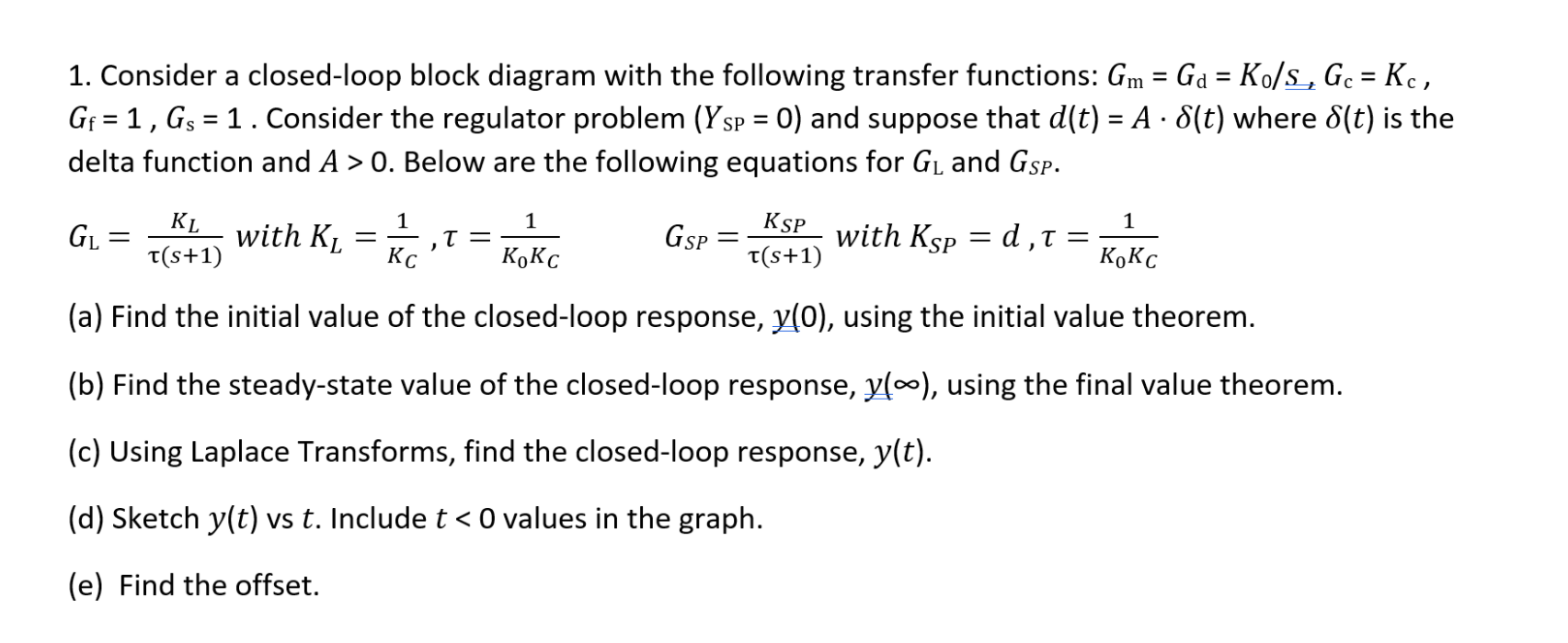 Solved 1. Consider A Closed-loop Block Diagram With The 