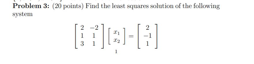Solved Problem 3: (20 points) Find the least squares | Chegg.com