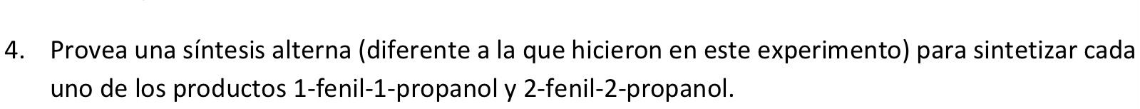 4. Provea una síntesis alterna (diferente a la que hicieron en este experimento) para sintetizar cada uno de los productos 1-