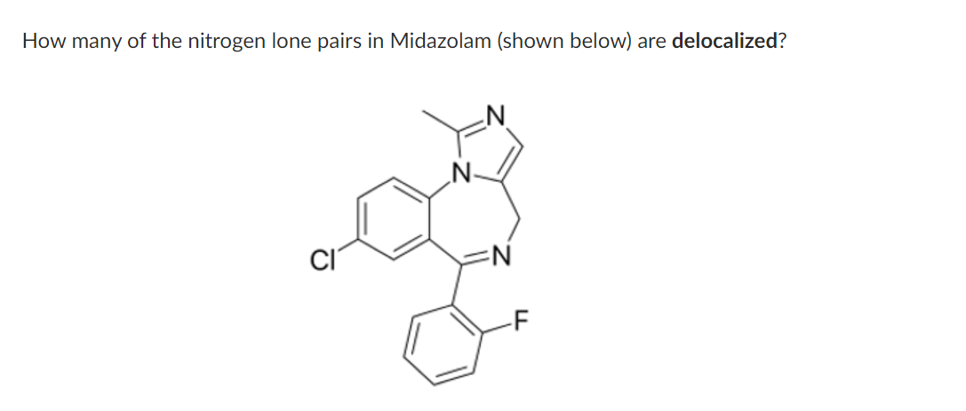 Solved How many of the nitrogen lone pairs in Midazolam | Chegg.com