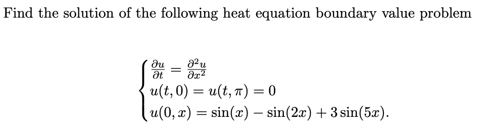 Solved Find The Solution Of The Following Heat Equation | Chegg.com