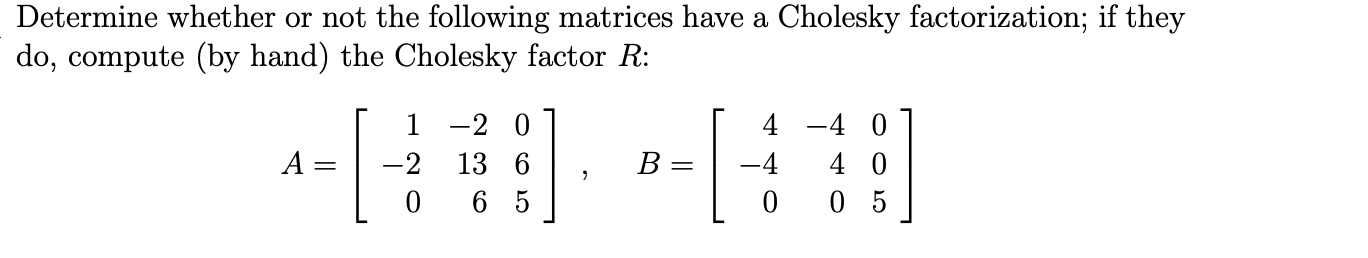 Solved Determine whether or not the following matrices have | Chegg.com
