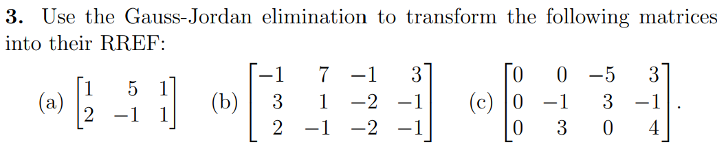 Solved 3. Use The Gauss-Jordan Elimination To Transform The | Chegg.com