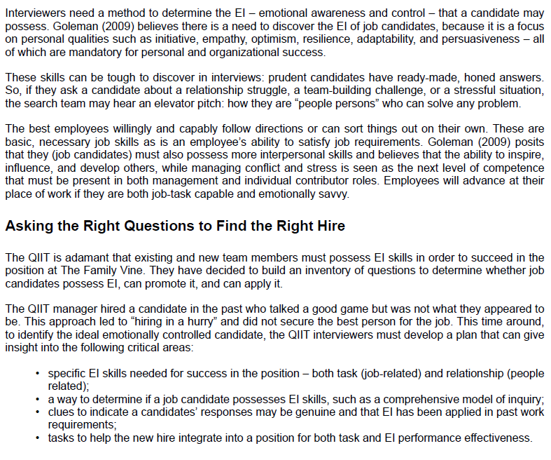 Interviewers need a method to determine the El - emotional awareness and control - that a candidate may
possess. Goleman (200