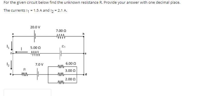 Solved For the given circuit below find the unknown | Chegg.com