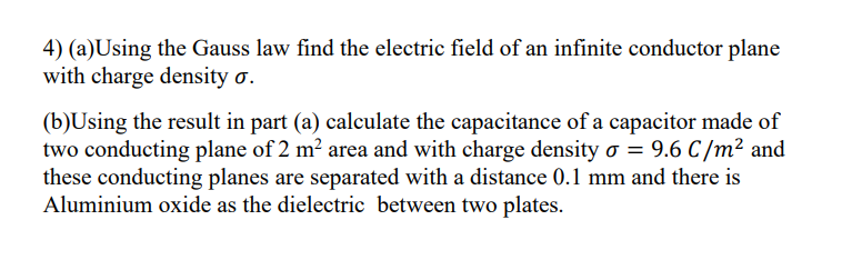 Solved 4) (a)Using The Gauss Law Find The Electric Field Of | Chegg.com