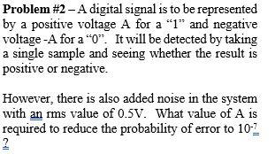 Solved Problem #2 - A digital signal is to be represented by | Chegg.com