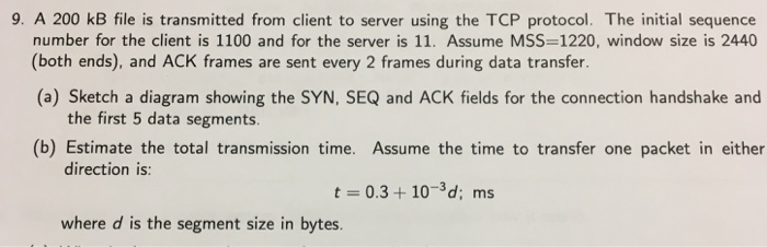 Solved 9. A 200 kB file is transmitted from client to server | Chegg.com