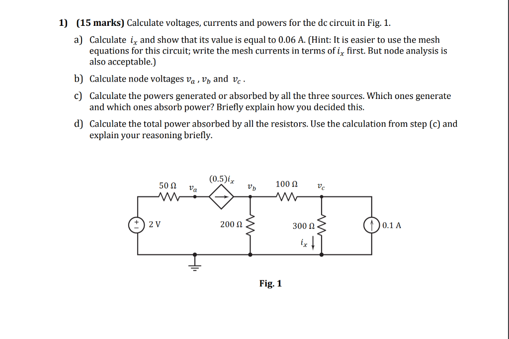 Solved 1) (15 marks) Calculate voltages, currents and powers | Chegg.com