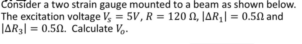 Solved Consider a two strain gauge mounted to a beam as | Chegg.com